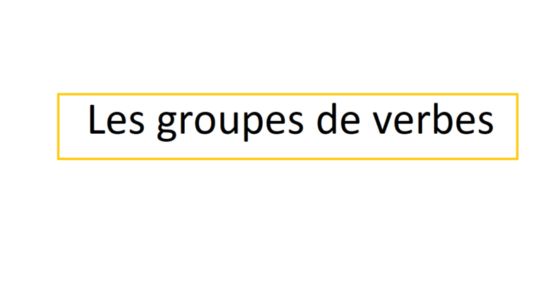 Les groupes de verbes