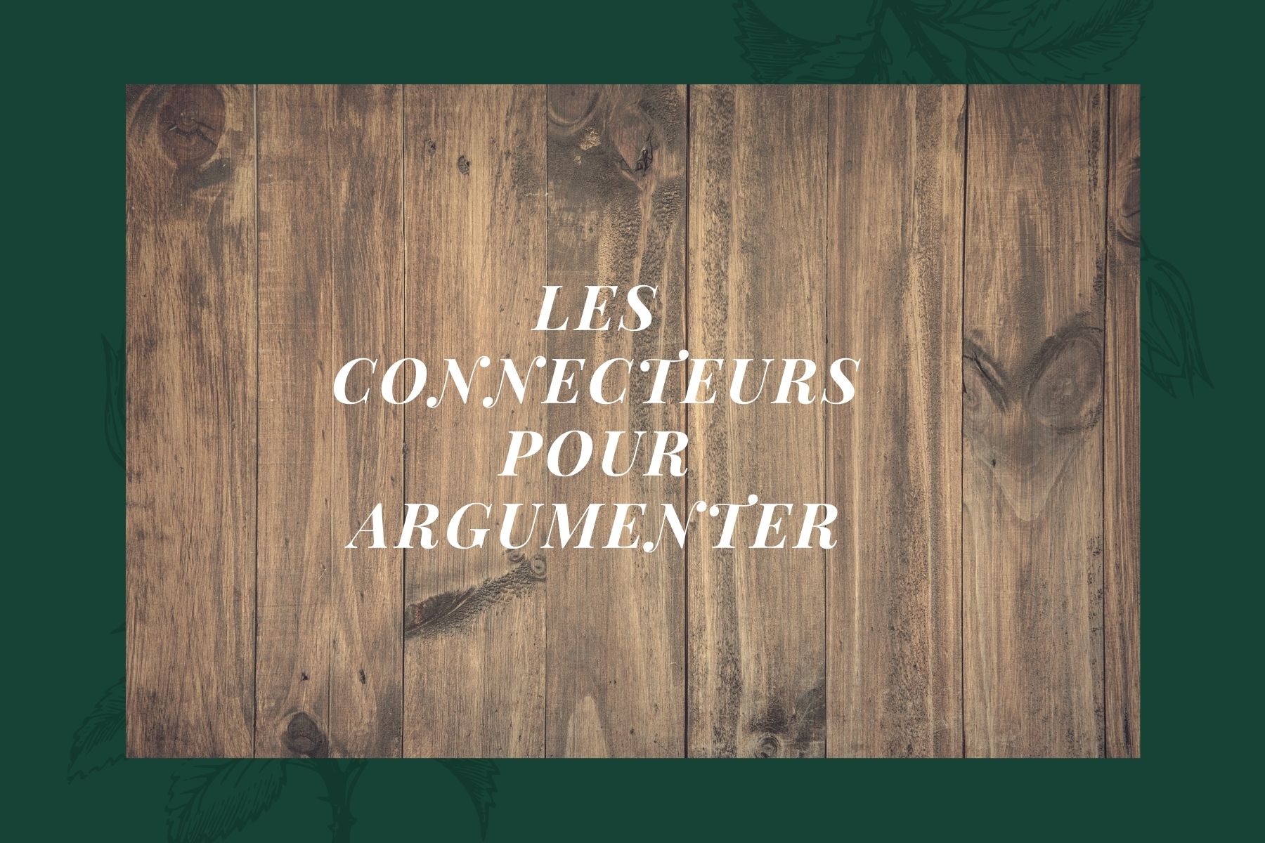 connecteurs pour argumenter
