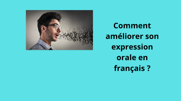 Comment améliorer son expression orale en français ?